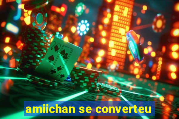 amiichan se converteu